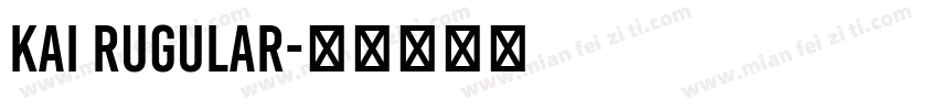kai rugular字体转换